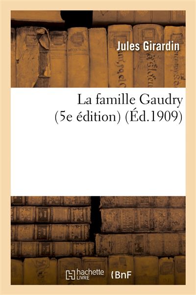 La Famille Gaudry E Dition E Edition Broch Jules Girardin