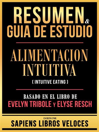 Resumen Guia De Estudio Alimentacion Intuitiva Intuitive Eating