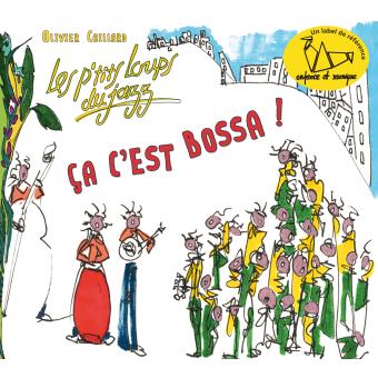 Ca C Est Bossa Les P Tits Loups Du Jazz Cd Album Achat Prix Fnac