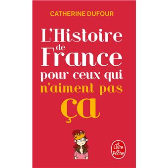 L Histoire de France pour ceux qui n aiment pas ça Poche Catherine