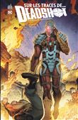 Sur les traces de... Deadshot