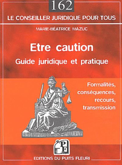 Etre Caution Guide Juridique Et Pratique Formalites Consequences