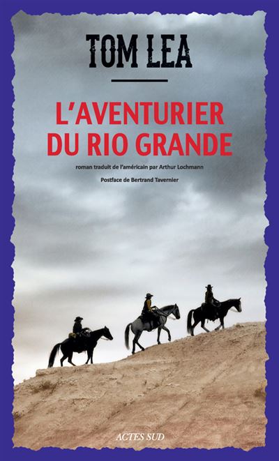 L Aventurier Du Rio Grande Broch Tom Lea Bertrand Tavernier