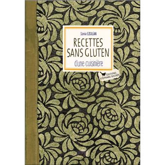 Recettes Sans Gluten D Une Cuisini Re Reli Sonia Ezgulian Achat