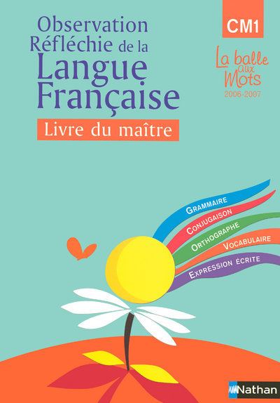 La balle aux mots maitrise de la langues guide pédagogique CM1