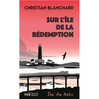 Sur L Le De La R Demption Le De Batz Poche Christian Blanchard