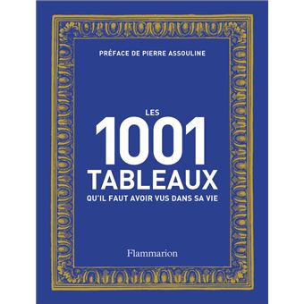 Les 1001 tableaux qu il faut avoir vus dans sa vie Nouvelle édition