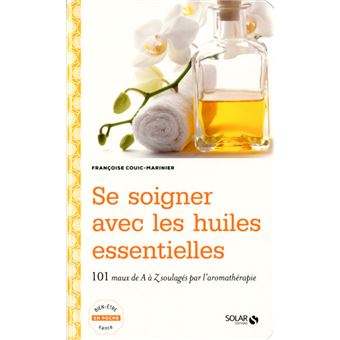 Se soigner avec les huiles essentielles  broché  Françoise Couic