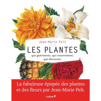 Les plantes qui guérissent qui nourrissent qui décorent par Jean