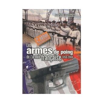 Les armes de poing de l armée française 1858 2004 broché Jean Huon