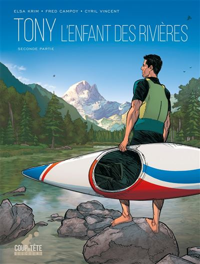 Tony Seconde partie L enfant des rivières Tome 02 Dernier livre de