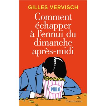 Comment échapper à l ennui du dimanche après midi broché Gilles