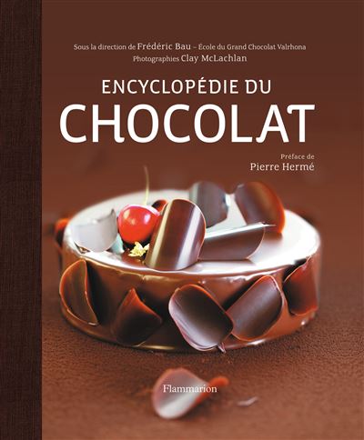 Encyclopédie du chocolat de Frédéric Bau