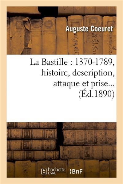 La Bastille Histoire Description Attaque Et Prise D