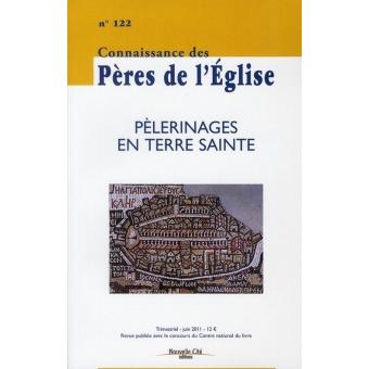 Connaissance des Pères de l Église n122 Les Pèlerinages en Terre