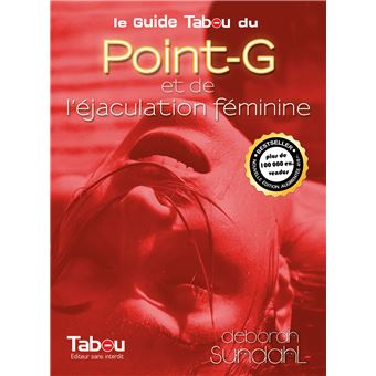 Le Guide Tabou Du Point G Et De L Jaculation F Minine Broch Deborah Sundahl Achat Livre