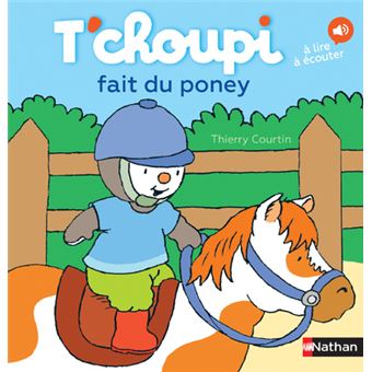 T choupi T choupi fait du poney Thierry Courtin cartonné Achat