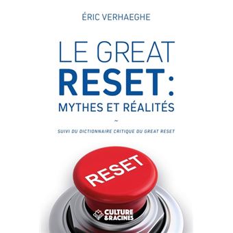 Le Great Reset Mythes Et R Alit S Suivi Du Dictionnaire Critique Du