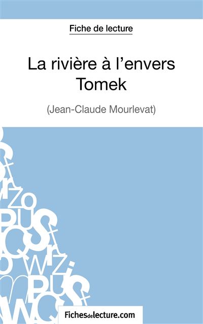 La rivière à l envers Tomek de Jean Claude Mourlevat Fiche de