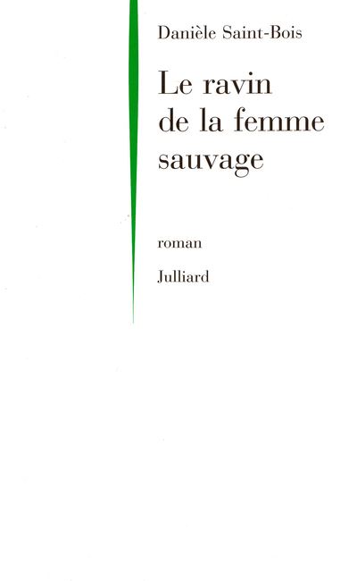 Le ravin de la femme sauvage Danièle Saint Bois Achat Livre ou