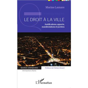 Le droit à la ville Justifications apports manifestations et portées