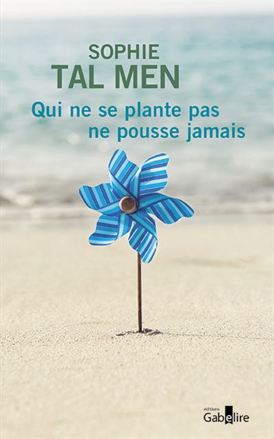 Qui ne se plante pas ne pousse jamais broché Sophie Tal Men Livre