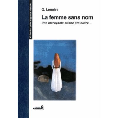 La femme sans nom broché Georges Lenôtre Achat Livre fnac