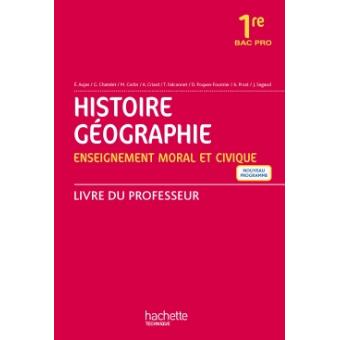 Histoire Géographie Enseignement moral et civique 1re Bac Pro