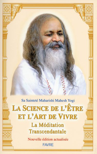 La science de l être et l art de vivre La Méditation Transcendantale