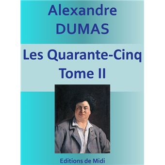 Les Quarante Cinq Tome II Ebook EPub Alexandre Dumas Achat