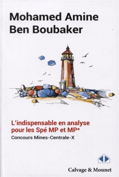 L Indispensable En Analyse Pour Les Sp Mp Et Mp Concours Mines