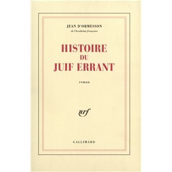 Histoire Du Juif Errant Broch Jean D Ormesson Achat Livre Fnac