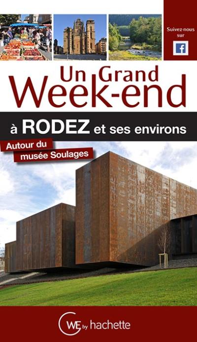 Guide Un Grand Week end à Rodez et ses environs Autour du musée