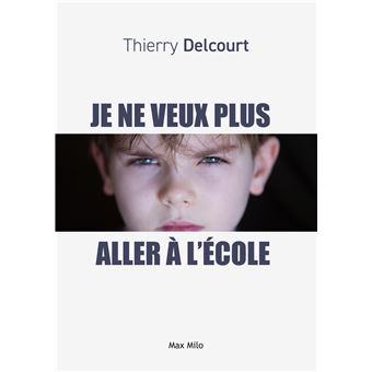 Je Ne Veux Plus Aller L Cole Broch Thierry Delcourt Livre Tous