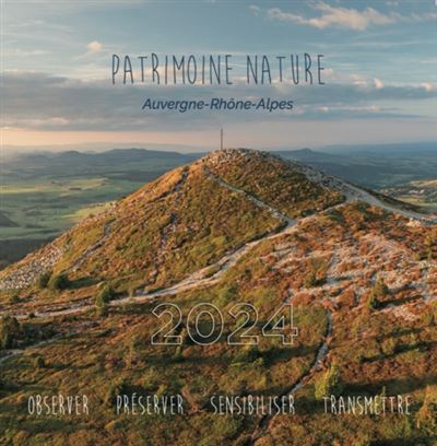 Calendrier 2024 Patrimoine Nature Auvergne Rhône Alpes broché