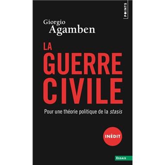 Giorgio Agamben - La Guerre Civile, Pour une Théorie Politique de la Stasis
