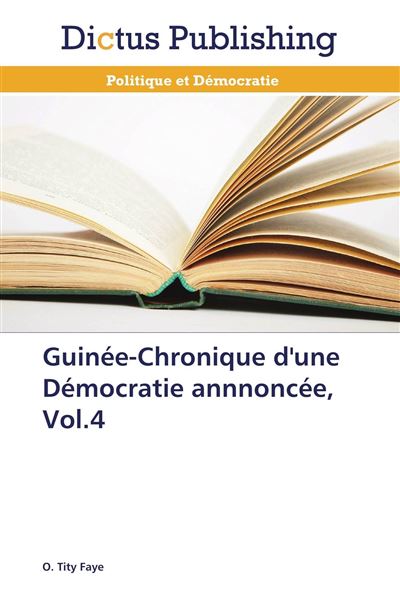 Guinée chronique d une démocratie annnoncée vol 4 Tome 4 broché