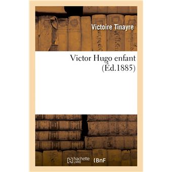 Victor Hugo Enfant Broch Victoire Tinayre Achat Livre Fnac