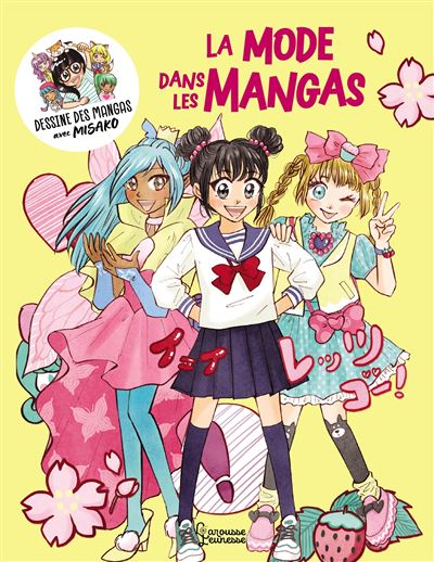 Apprends à dessiner des mangas kawai LA MODE Dernier livre de