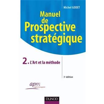 Manuel De Prospective Strat Gique Me Dition L Art Et La M Thode