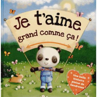 Je t aime grand comme ça cartonné Collectif Achat Livre Prix