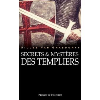 Secrets Et Mysteres Des Templiers Broch Gilles Van Grasdorff