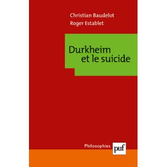 Durkheim et le suicide broché Christian Baudelot Roger Establet