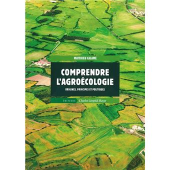 Comprendre L Agro Cologie Origines Principes Et Politiques Broch