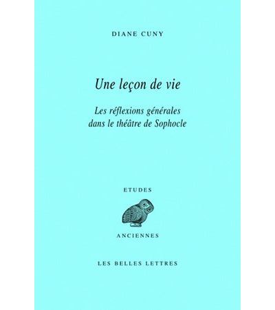 Une Leçon de vie Les réflexions générales dans le théâtre de Sophocle