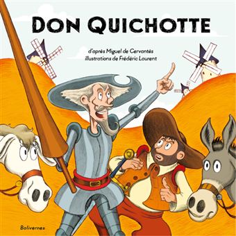 Don Quichotte Don Quichotte Miguel De Cervantes Saavedra Frédéric