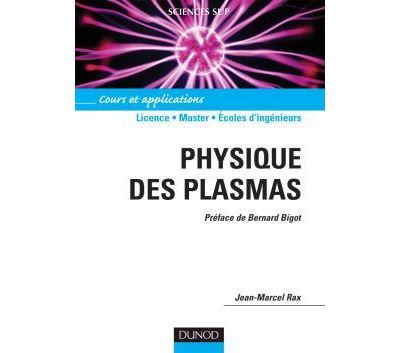 Physique des plasmas Cours et applications broché Jean Marcel Rax