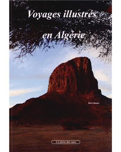 Voyages illustrés en Algérie broché Pierre Macaire Achat Livre fnac