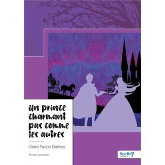 Un Prince Charmant Pas Comme Les Autres Broch Claire Fasce Dalmas