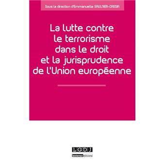 La Lutte Contre Le Terrorisme Dans Le Droit Et La Jurisprudence De L